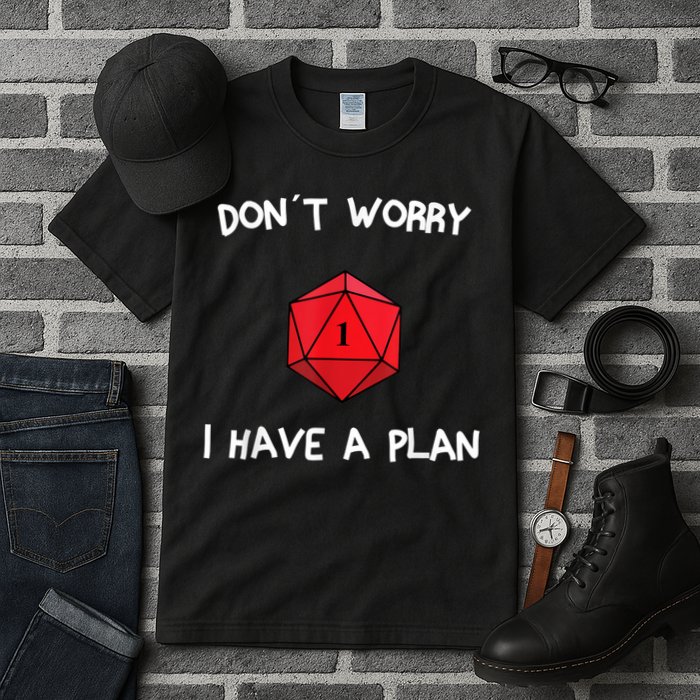 Dont Worry I Have A Plan Roleplaying Dice D20 Game Master Tall T-Shirt