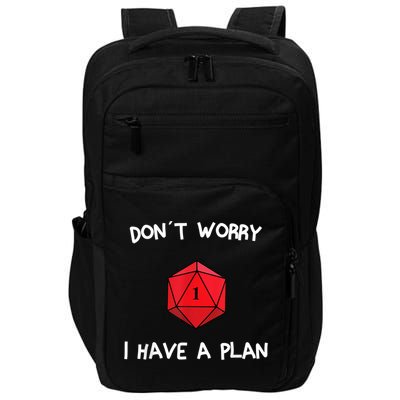 Dont Worry I Have A Plan Roleplaying Dice D20 Game Master Impact Tech Backpack