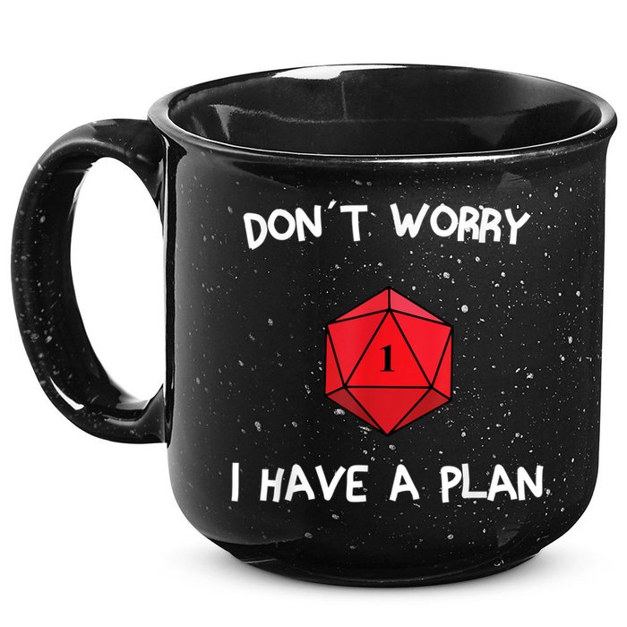 Dont Worry I Have A Plan Roleplaying Dice D20 Game Master 15oz Campfire Ceramic Mug