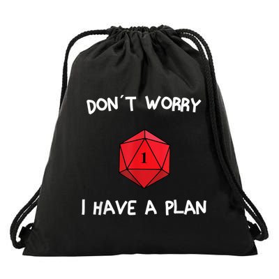 Dont Worry I Have A Plan Roleplaying Dice D20 Game Master Drawstring Bag