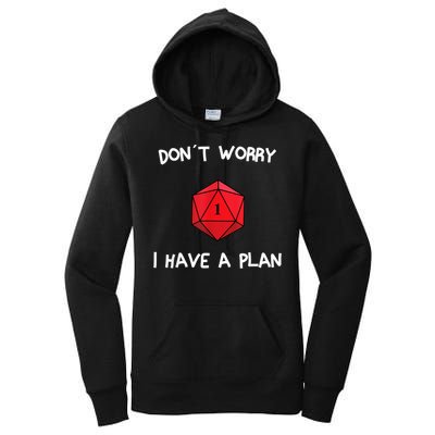 Dont Worry I Have A Plan Roleplaying Dice D20 Game Master Women's Pullover Hoodie