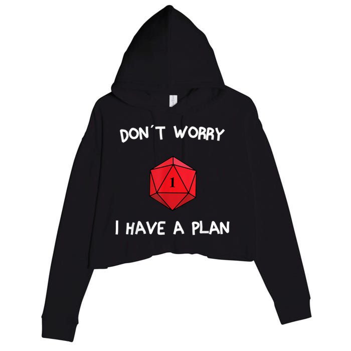 Dont Worry I Have A Plan Roleplaying Dice D20 Game Master Crop Fleece Hoodie