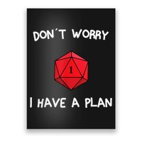 Dont Worry I Have A Plan Roleplaying Dice D20 Game Master Poster