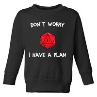 Dont Worry I Have A Plan Roleplaying Dice D20 Game Master Toddler Sweatshirt