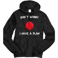 Dont Worry I Have A Plan Roleplaying Dice D20 Game Master Tie Dye Hoodie