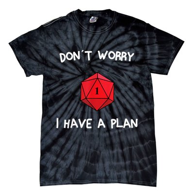 Dont Worry I Have A Plan Roleplaying Dice D20 Game Master Tie-Dye T-Shirt