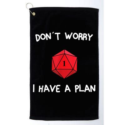Dont Worry I Have A Plan Roleplaying Dice D20 Game Master Golf Towel