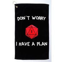 Dont Worry I Have A Plan Roleplaying Dice D20 Game Master Golf Towel
