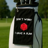 Dont Worry I Have A Plan Roleplaying Dice D20 Game Master Golf Towel