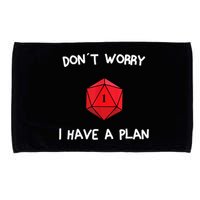 Dont Worry I Have A Plan Roleplaying Dice D20 Game Master Microfiber Hand Towel