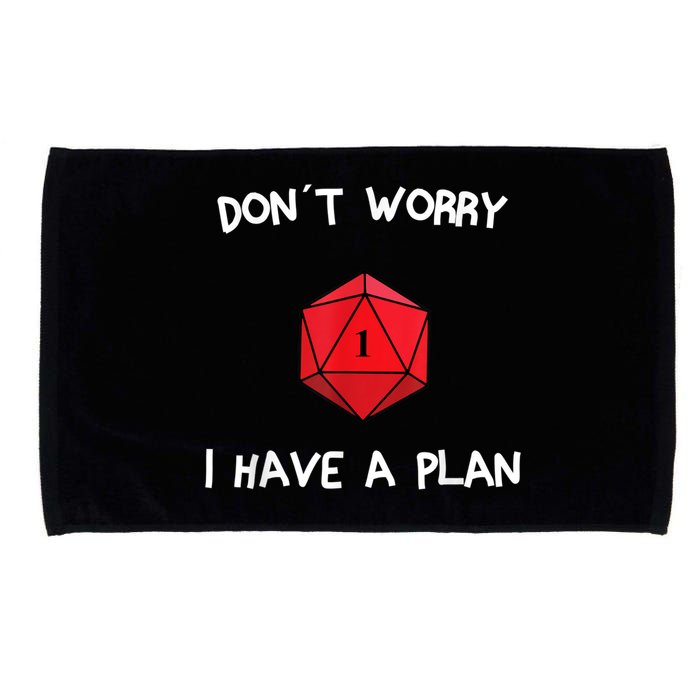 Dont Worry I Have A Plan Roleplaying Dice D20 Game Master Microfiber Hand Towel