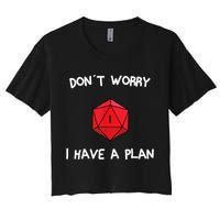 Dont Worry I Have A Plan Roleplaying Dice D20 Game Master Crop Top