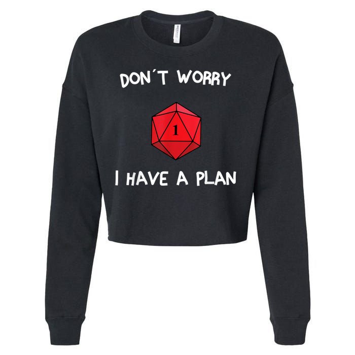 Dont Worry I Have A Plan Roleplaying Dice D20 Game Master Cropped Pullover Crew
