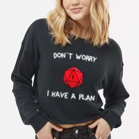 Dont Worry I Have A Plan Roleplaying Dice D20 Game Master Cropped Pullover Crew