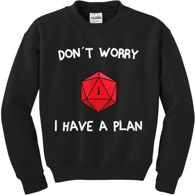 Dont Worry I Have A Plan Roleplaying Dice D20 Game Master Kids Sweatshirt
