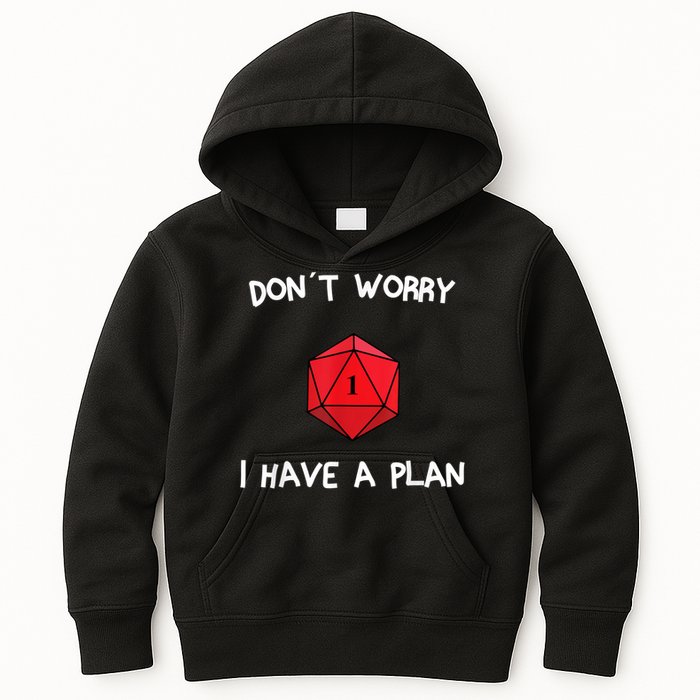 Dont Worry I Have A Plan Roleplaying Dice D20 Game Master Kids Hoodie
