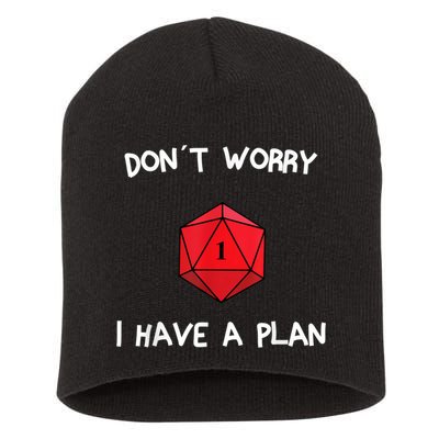 Dont Worry I Have A Plan Roleplaying Dice D20 Game Master Short Acrylic Beanie