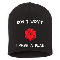 Dont Worry I Have A Plan Roleplaying Dice D20 Game Master Short Acrylic Beanie
