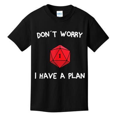 Dont Worry I Have A Plan Roleplaying Dice D20 Game Master Kids T-Shirt