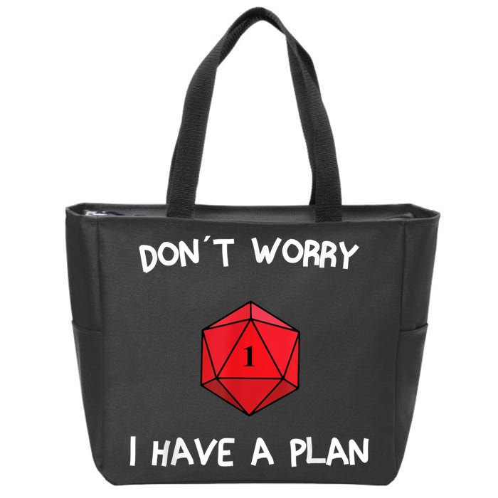 Dont Worry I Have A Plan Roleplaying Dice D20 Game Master Zip Tote Bag