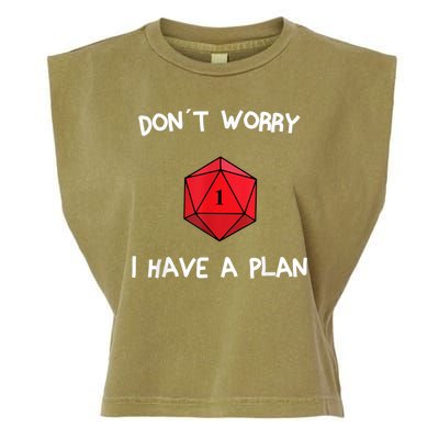 Dont Worry I Have A Plan Roleplaying Dice D20 Game Master Garment-Dyed Women's Muscle Tee