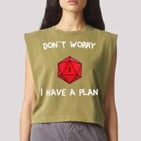Dont Worry I Have A Plan Roleplaying Dice D20 Game Master Garment-Dyed Women's Muscle Tee