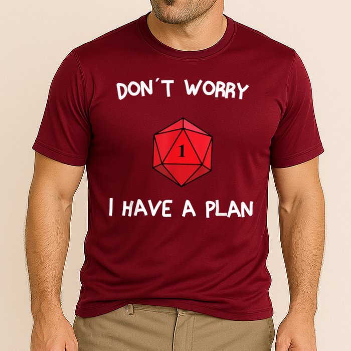 Dont Worry I Have A Plan Roleplaying Dice D20 Game Master Performance Shirt