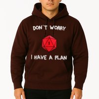 Dont Worry I Have A Plan Roleplaying Dice D20 Game Master Hoodie