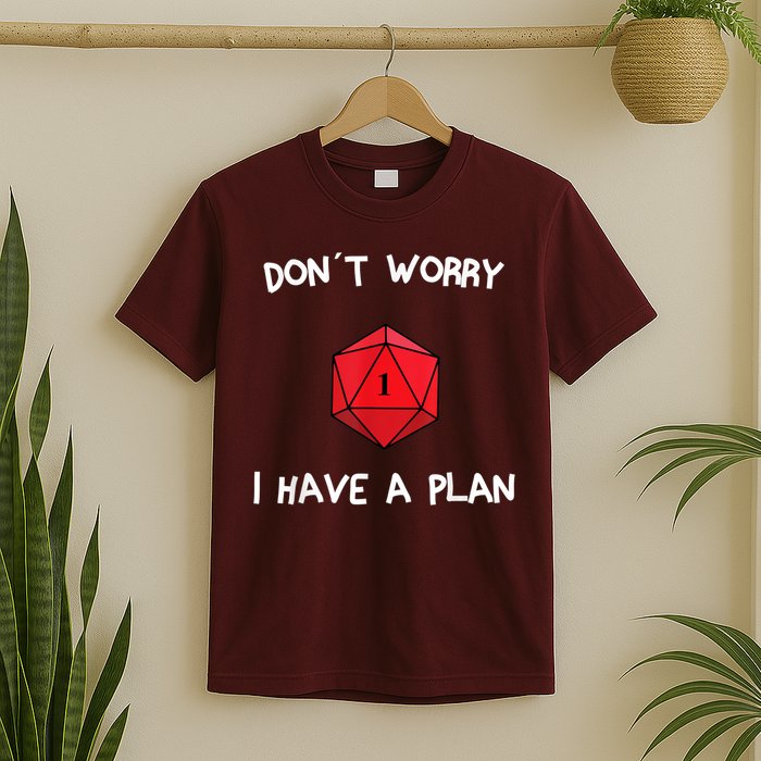 Dont Worry I Have A Plan Roleplaying Dice D20 Game Master T-Shirt