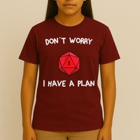 Dont Worry I Have A Plan Roleplaying Dice D20 Game Master T-Shirt