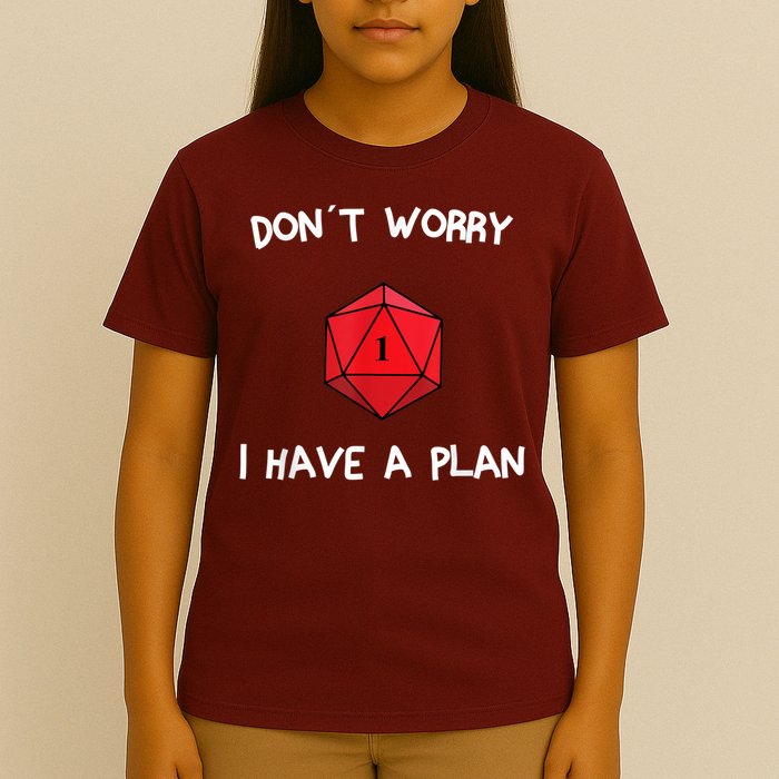 Dont Worry I Have A Plan Roleplaying Dice D20 Game Master T-Shirt