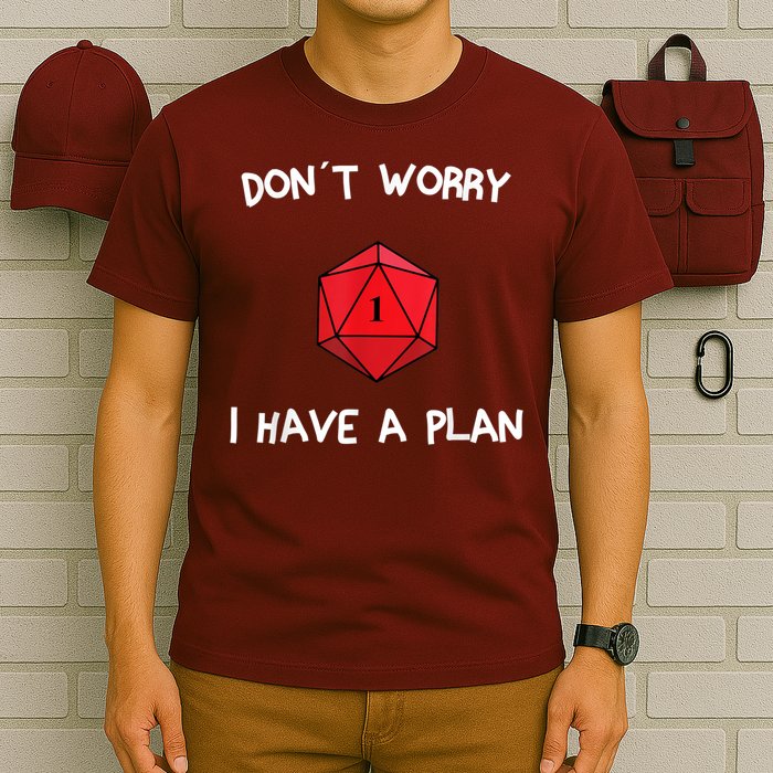 Dont Worry I Have A Plan Roleplaying Dice D20 Game Master T-Shirt