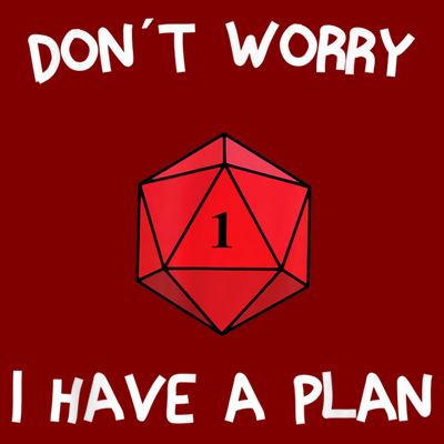 Dont Worry I Have A Plan Roleplaying Dice D20 Game Master T-Shirt