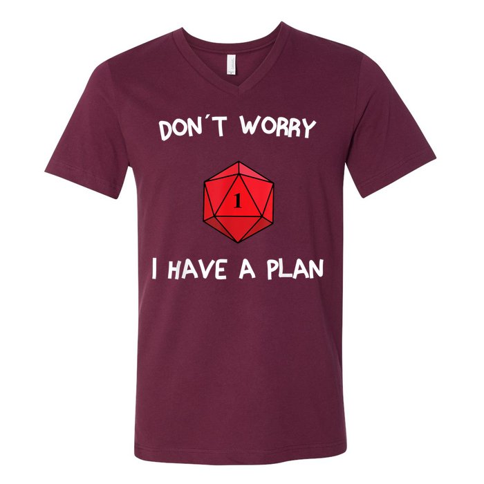 Dont Worry I Have A Plan Roleplaying Dice D20 Game Master V-Neck T-Shirt