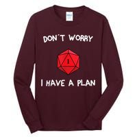 Dont Worry I Have A Plan Roleplaying Dice D20 Game Master Tall Long Sleeve T-Shirt