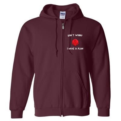 Dont Worry I Have A Plan Roleplaying Dice D20 Game Master Full Zip Hoodie