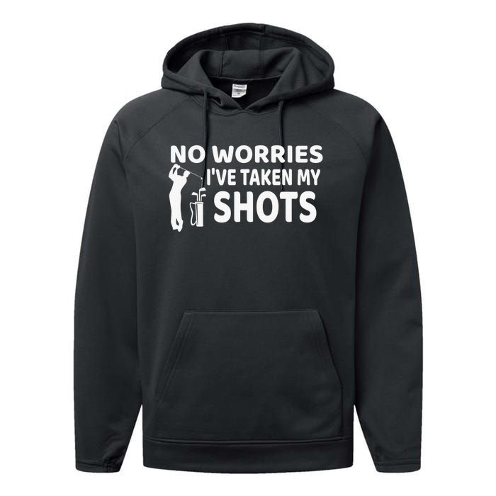 Don't Worry I Had My Golf Shots Funny golf club Performance Fleece Hoodie