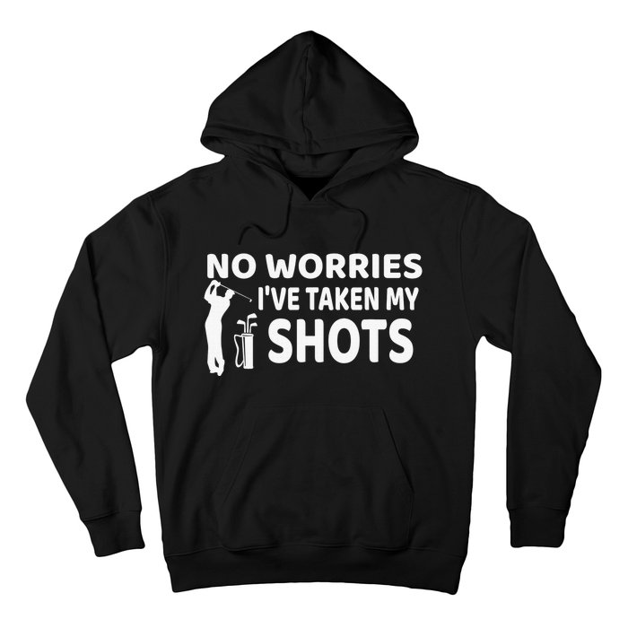 Don't Worry I Had My Golf Shots Funny golf club Hoodie