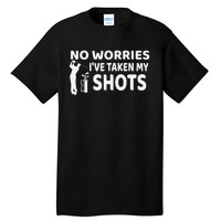 Don't Worry I Had My Golf Shots Funny golf club Tall T-Shirt