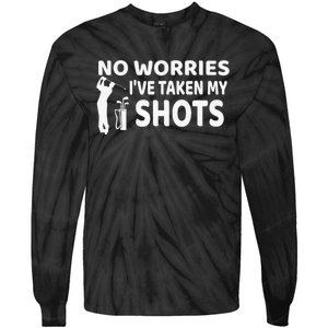 Don't Worry I Had My Golf Shots Funny golf club Tie-Dye Long Sleeve Shirt