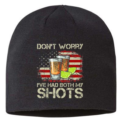 Dont Worry Ive Had Both My Shots American Flag 4th Of July Sustainable Beanie