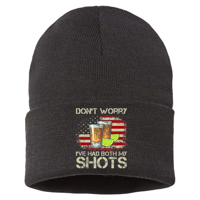 Dont Worry Ive Had Both My Shots American Flag 4th Of July Sustainable Knit Beanie