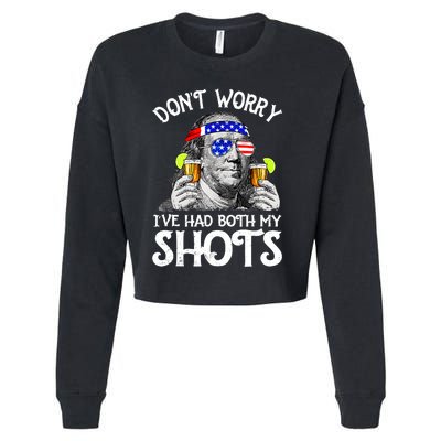 Dont Worry Ive Had Both My Shots Tequila Ben Drankin Funny Cropped Pullover Crew