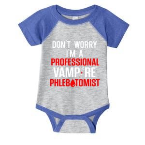 Dont Worry Im A Professional Vampire Phlebotomist Meaningful Gift Infant Baby Jersey Bodysuit