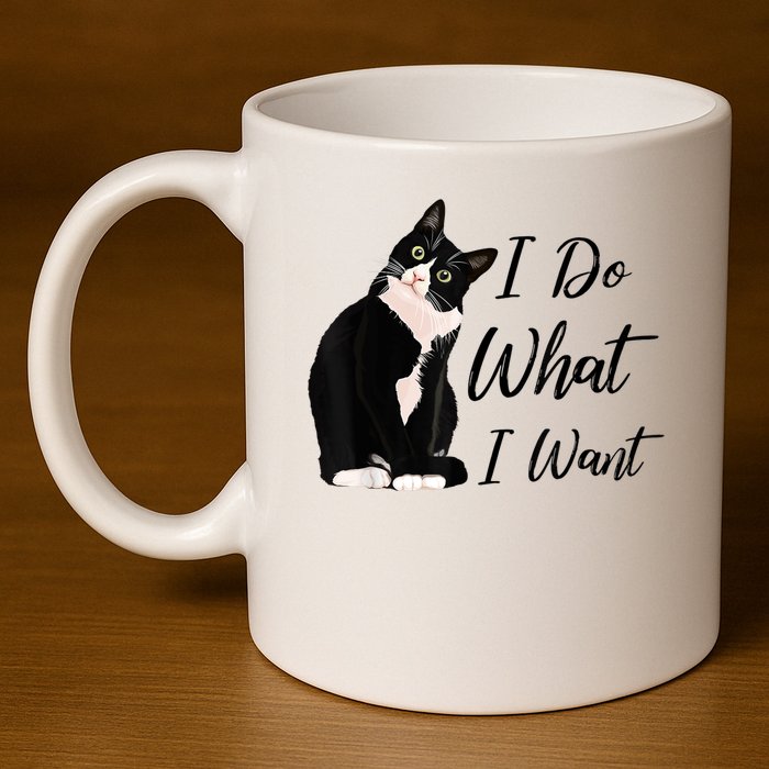 Do What I Want Tuxedo Cat Mom Cute Funny Graphic TShirt 11oz C Handle Ceramic Mug