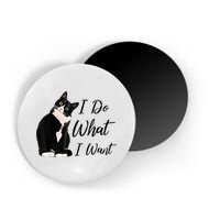 Do What I Want Tuxedo Cat Mom Cute Funny Graphic TShirt Magnet