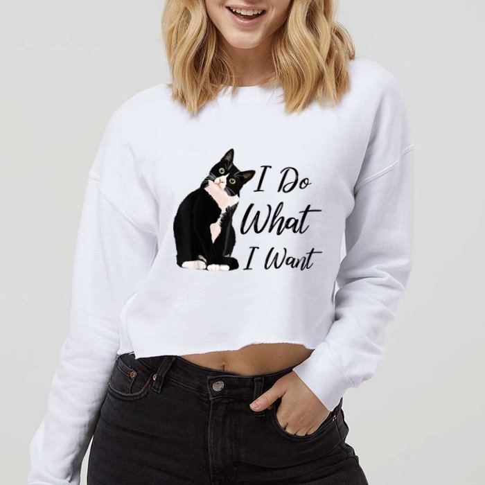 Do What I Want Tuxedo Cat Mom Cute Funny Graphic TShirt Cropped Pullover Crew