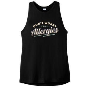 Don't Worry It's Just Allergies Gift Hygiene Social Distancing Funny Gift Ladies PosiCharge Tri-Blend Wicking Tank