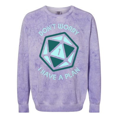 DonT Worry I Have A Plan Colorblast Crewneck Sweatshirt