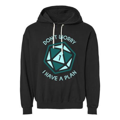 DonT Worry I Have A Plan Garment-Dyed Fleece Hoodie